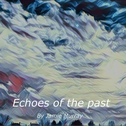 Echoes of the Past