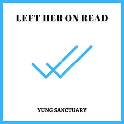 Left Her on Read