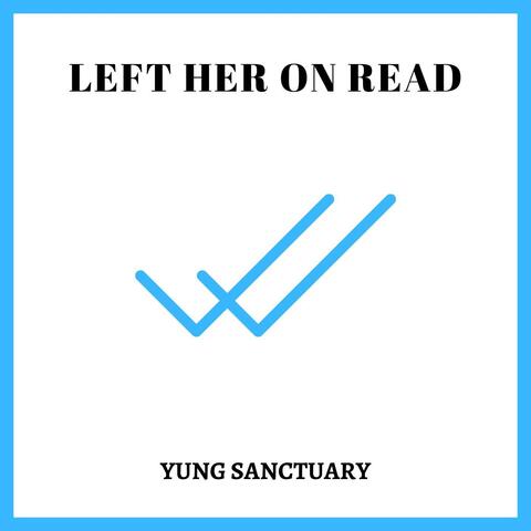 Left Her on Read