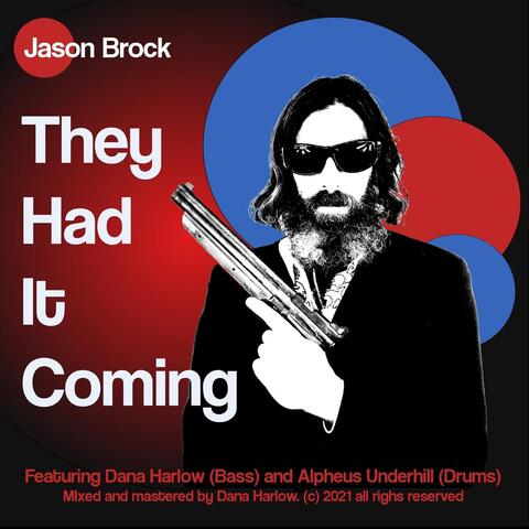 They Had It Coming (feat. Dana Harlow & Alpheus Underhill)