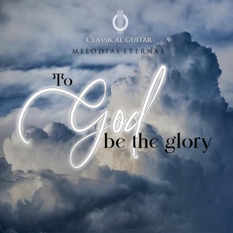 To God Be the Glory