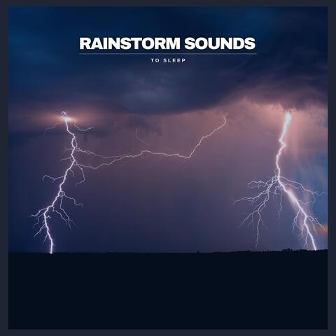 Rainstorm Sounds to Sleep