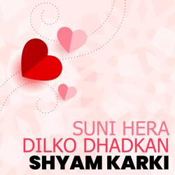 Suni Hera Dilko Dhadkan