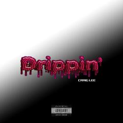 Drippin'
