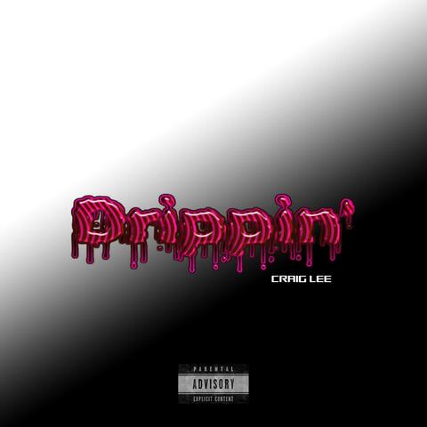 Drippin'