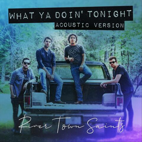 What Ya Doin' Tonight (Acoustic)