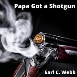 Papa Got a Shotgun