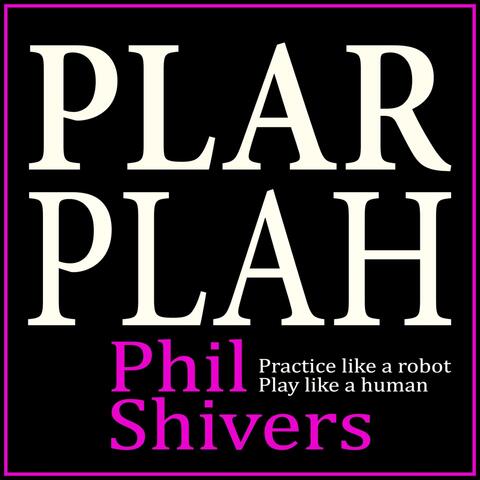 Plar / Plah: Practice Like a Robot. Play Like a Human