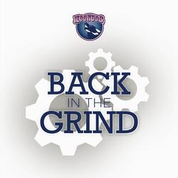 Back in the Grind