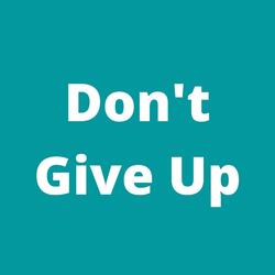 Don't Give Up