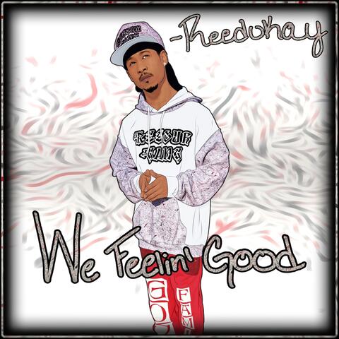 We Feelin' Good