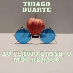 Ao Flávio Basso, o Meu Abraço
