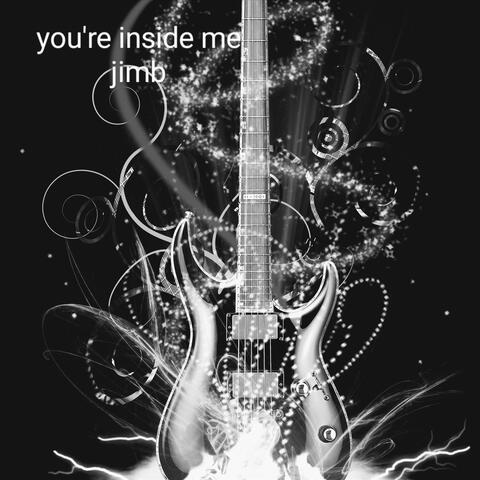 You're Inside Me