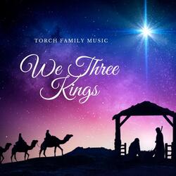 We Three Kings