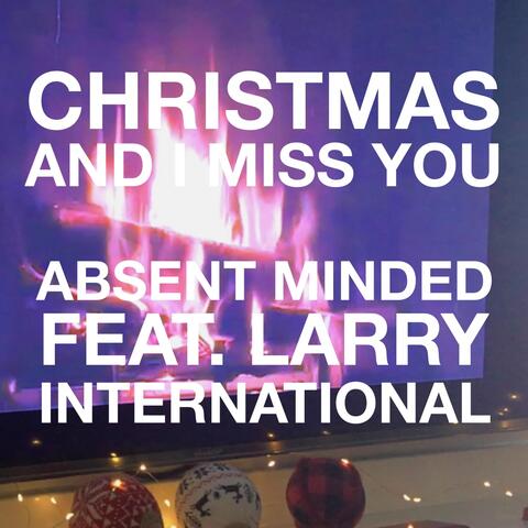 Christmas and I Miss You (feat. Larry International)