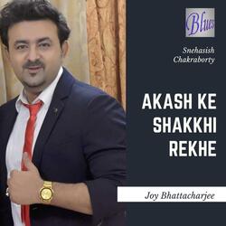 Akash Ke Shakkhi Rekhe