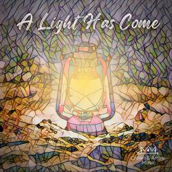 A Light Has Come