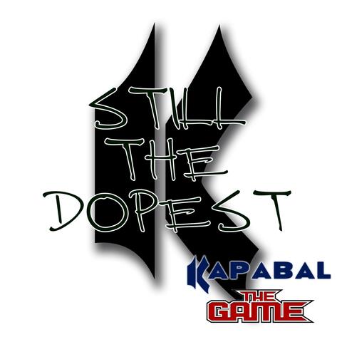 Still the Dopest (feat. The Game)