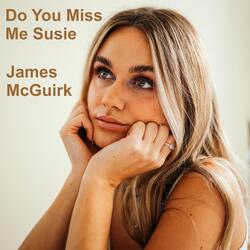 Do You Miss Me Susie