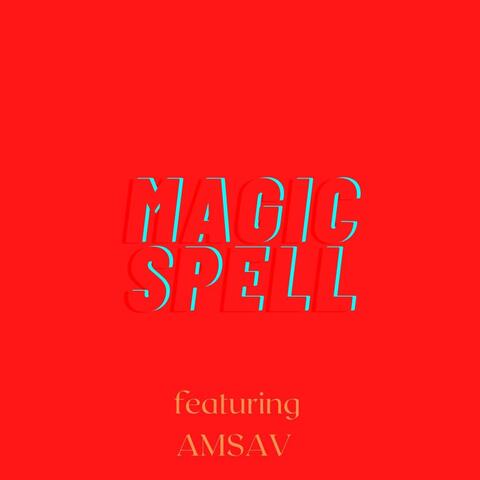 Magic Spell (feat. Amsav)