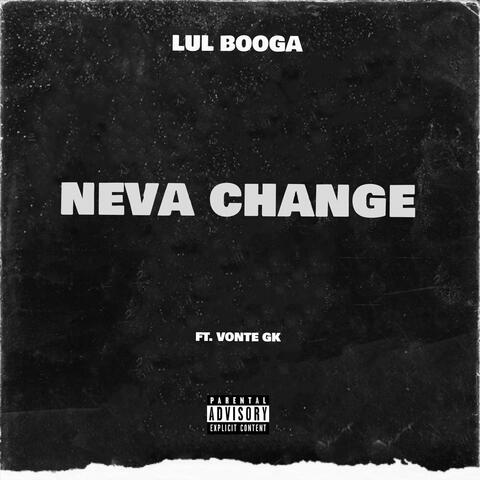 Neva Change (feat. Vonte Gk)