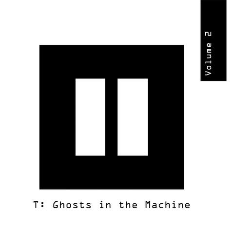 T: Ghosts in the Machine, Vol. 2