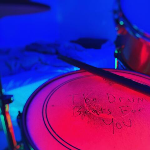 The Drum Beats for You