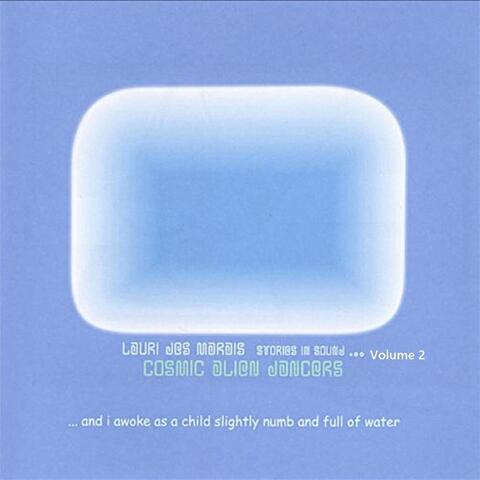 Cosmic Alien Dancers - Stories in Sound Volume 2
