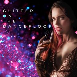 Glitter on the Dancefloor
