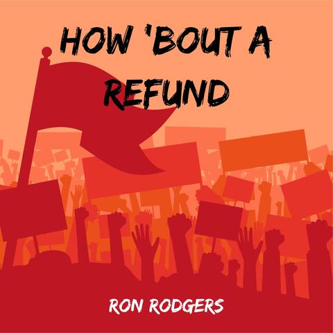 How 'Bout a Refund