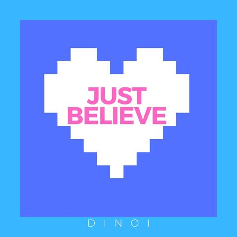 Just Believe