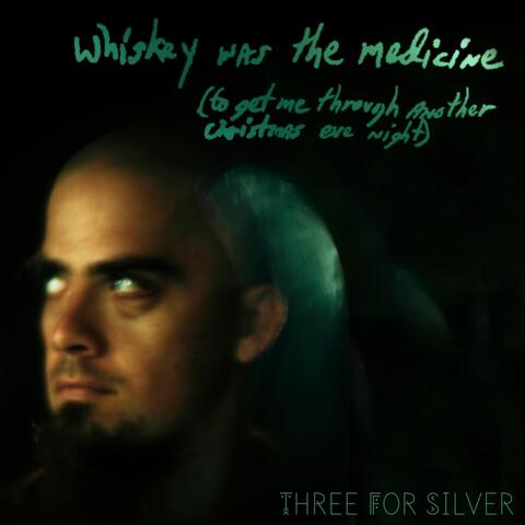 Whiskey Was the Medicine (To Get Me Through Another Christmas Eve Night)