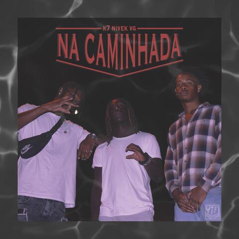 Na Caminhada