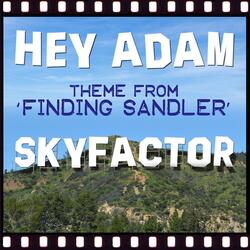 Hey Adam (Theme from "Finding Sandler")
