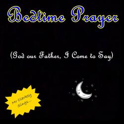 Bedtime Prayer (God Our Father, I Come to Say)