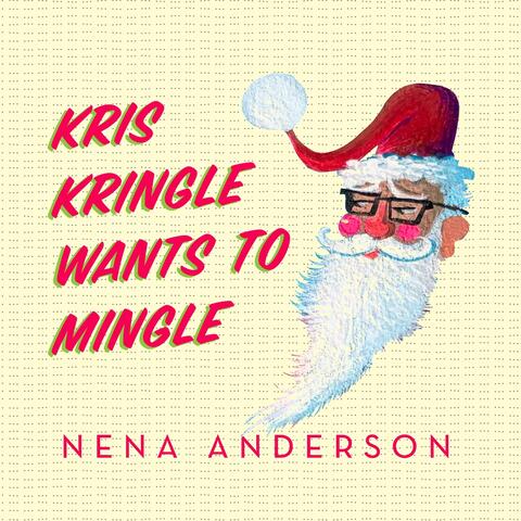 Kris Kringle Wants to Mingle