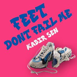 Feet Don't Fail Me
