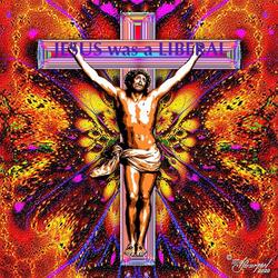 Jesus Was a Liberal