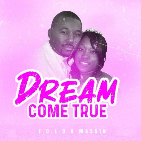 Dream Come True