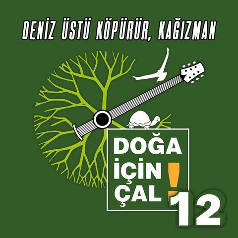 Deniz Üstü Köpürür, Kağızman - Doğa İçin Çal 12