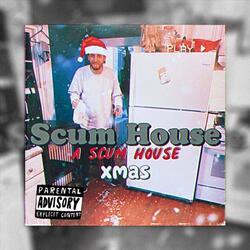 A Scum House Xmas