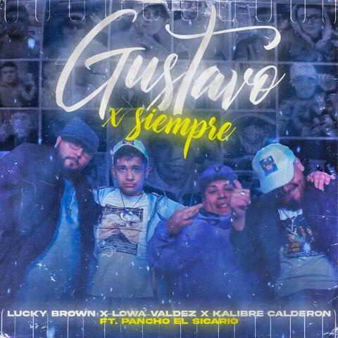 Gustavo X Siempre (feat. Pancho el Sicario)