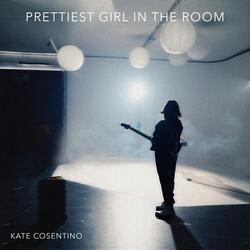 Prettiest Girl in the Room