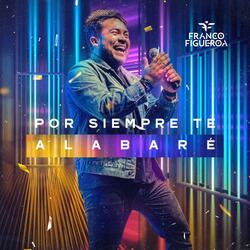 Por Siempre Te Alabaré