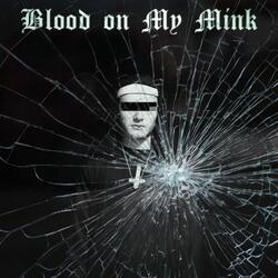 Blood on My Mink (feat. $unk)