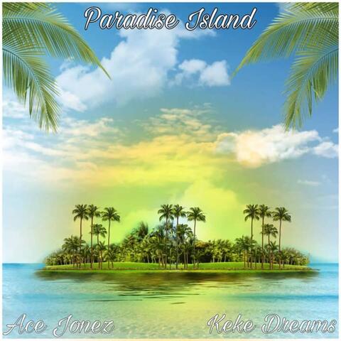 Paradise Island (feat. KeKeDreams)