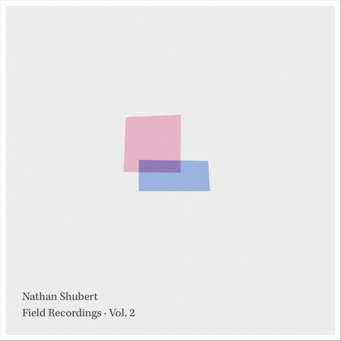 Field Recordings, Vol. 2