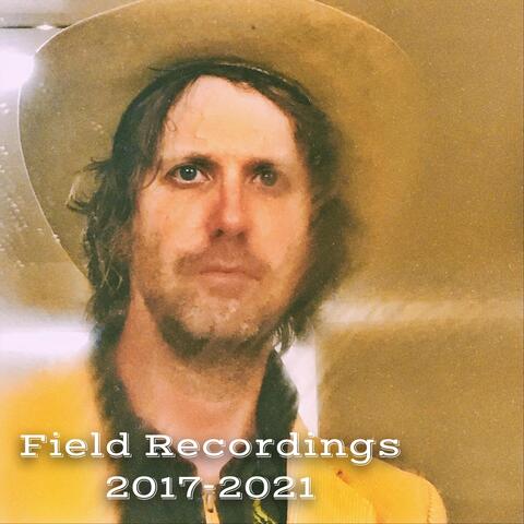 Field Recordings 2017-2021