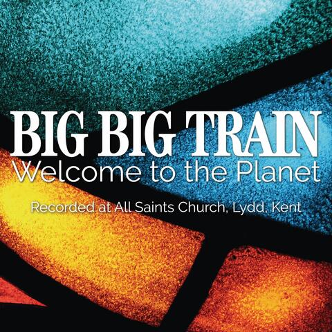 Welcome to the Planet (Live at All Saints' Church, Lydd, Kent)