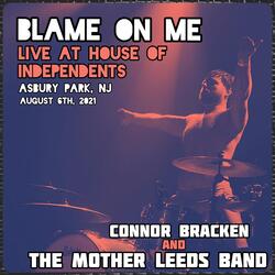Blame on Me (Live at House of Independents, Asbury Park, NJ, August 6th, 2021)